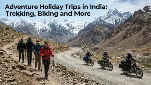 Read more about the article Adventure Holiday Trips in India: Trekking, Biking and More