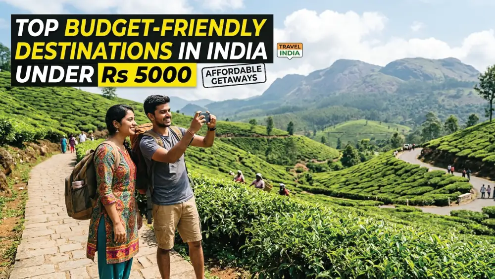 You are currently viewing Top Budget-Friendly Destinations in India Under Rs 5000